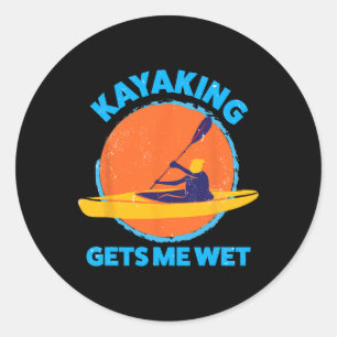 Kayaking gets me wet  Fun Halloween Christmas Kaya Classic Round Sticker