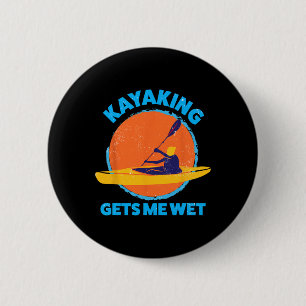 Kayaking Gets Me Wet Fun Halloween Christmas Kayak 2 Inch Round Button