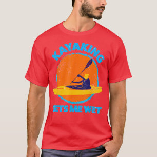 Kayaking gets me wet Funny Halloween Christmas T-Shirt