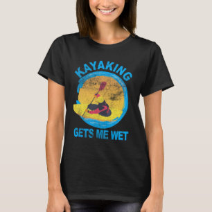Kayaking Gets Me Wet Halloween Fun T-Shirt