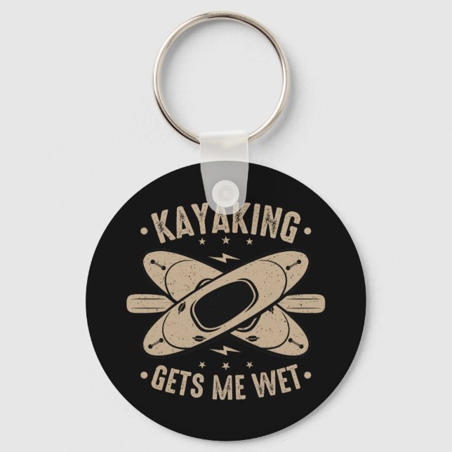 Kayaking Gets Me Wet Keychain (Front)