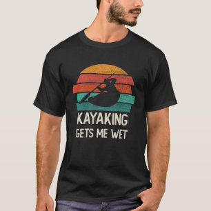 Kayaking Gets Me Wet pink kayak Retro Vintage Kay T-Shirt