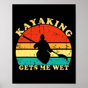 Kayaking Gets Me Wet Retro Vintage Kayaker Boating Poster
