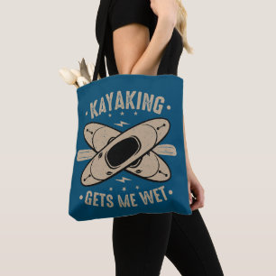 Kayaking Gets Me Wet Tote Bag