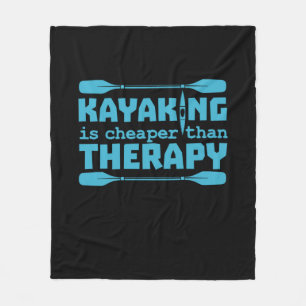 Kayaking Is Cheaper Than Therapy Fleece Blanket