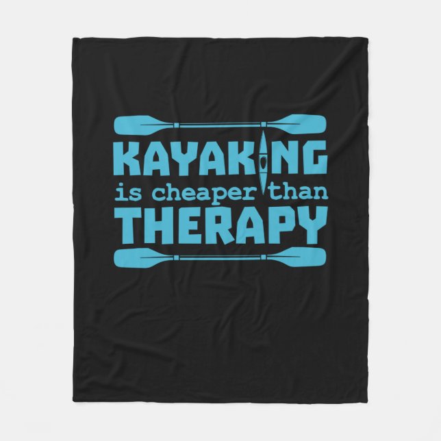 Kayaking Is Cheaper Than Therapy Fleece Blanket (Front)