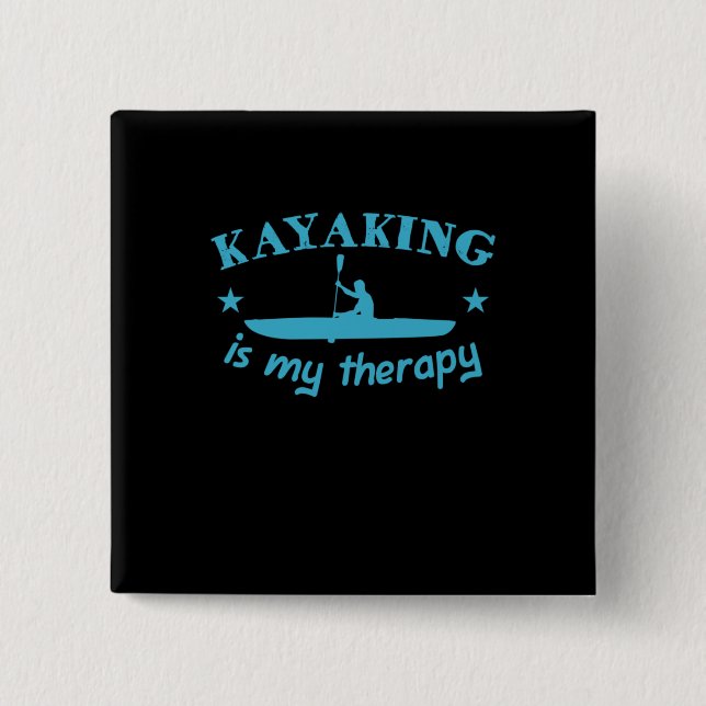 Kayaking Is My Therapy 2 Inch Square Button (Front)