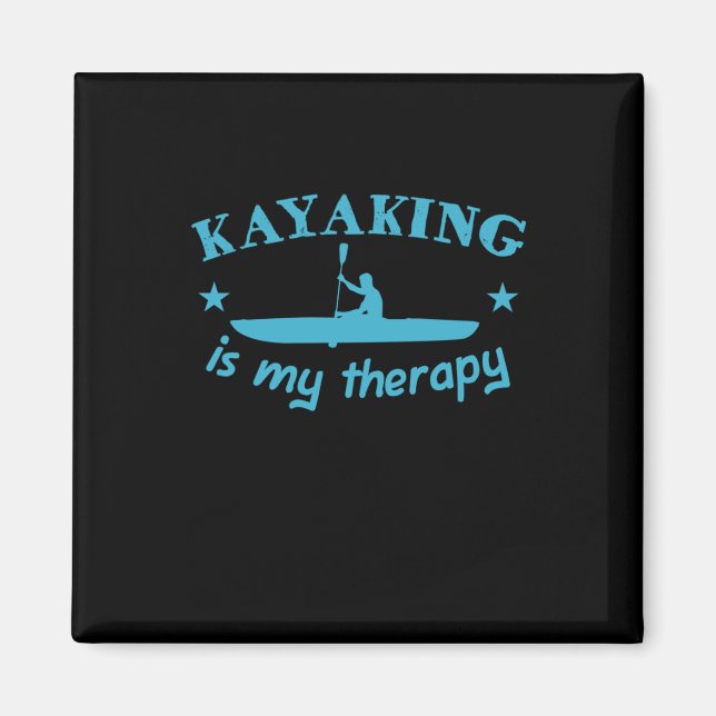 Kayaking Is My Therapy Magnet (Front)