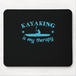 Kayaking Is My Therapy Mouse Pad