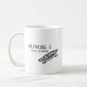 Kayaking is Social Distancing Coffee Mug