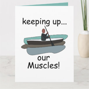 Kayaking Kayak Keeping Up Our Muscles Funny Quote Card