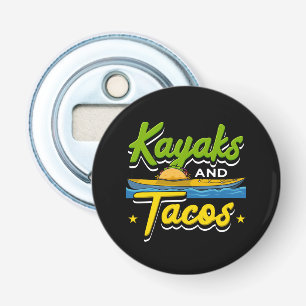 Kayaking - Kayaks and Tacos Funny Kayaking Bottle Opener