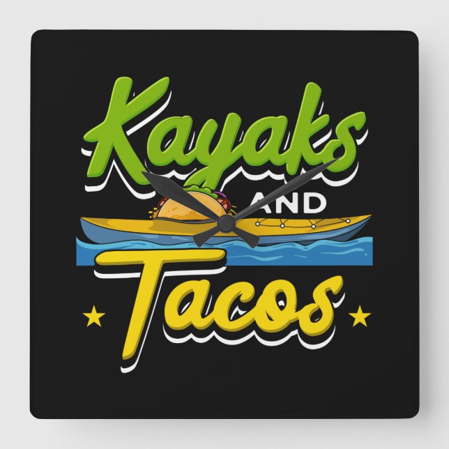 Kayaking - Kayaks and Tacos Funny Kayaking Square Wall Clock (Front)