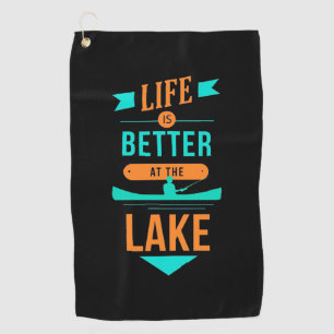 Kayaking Life Is Better At The Lake Golf Towel