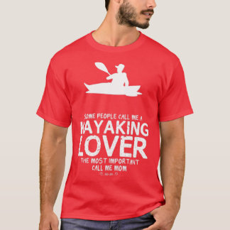 Kayaking Lover Mom Funny Design For Gift  T-Shirt