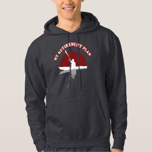 Kayaking   My Retirement Plan Hoodie