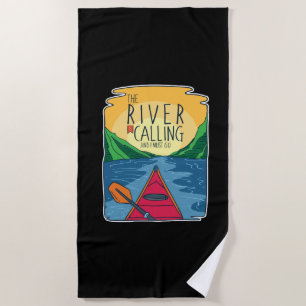 Kayaking - River Is Calling And I Must Go Beach Towel