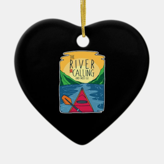 Kayaking - River Is Calling And I Must Go Ceramic Ornament (Front)
