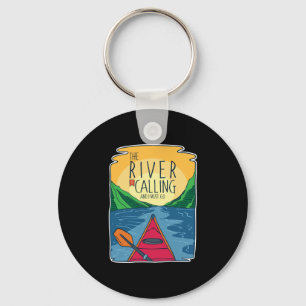 Kayaking - River Is Calling And I Must Go Keychain