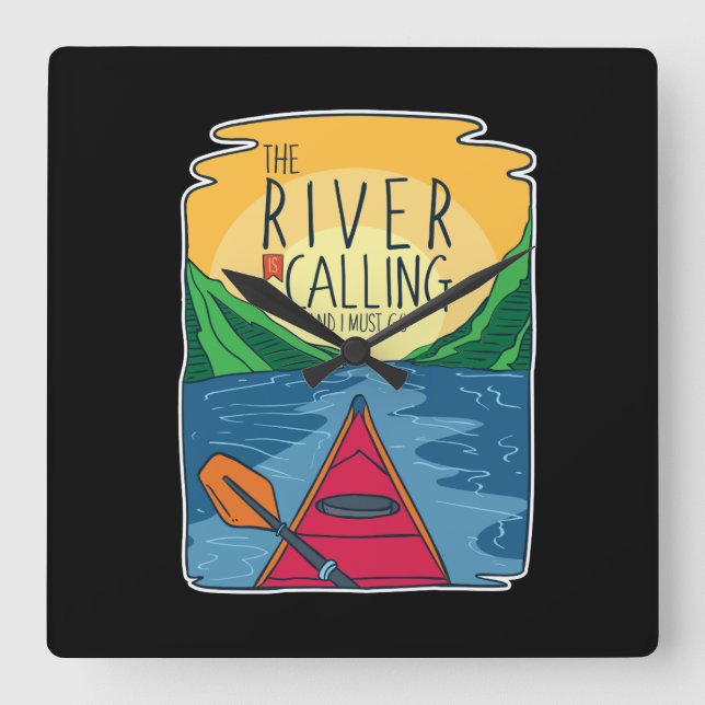 Kayaking - River Is Calling And I Must Go Square Wall Clock (Front)
