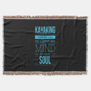 Kayaking Where I Go To Loose My Mind Throw Blanket