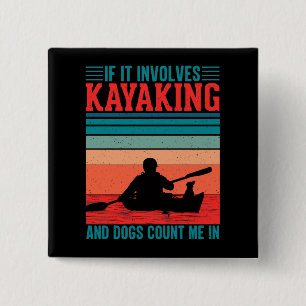 Kayaks and Dogs Count Me In 2 Inch Square Button