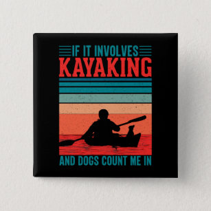 Kayaks and Dogs Count Me In 2 Inch Square Button