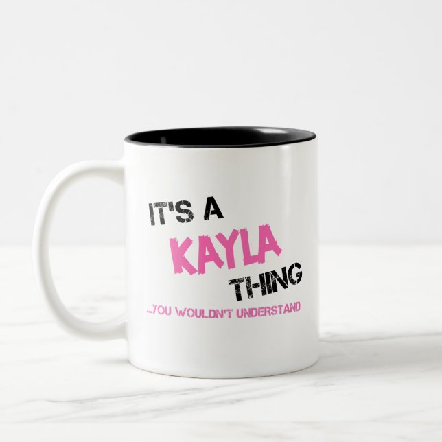 Kayla thing you wouldn't understand novelty Two-Tone coffee mug (Left)