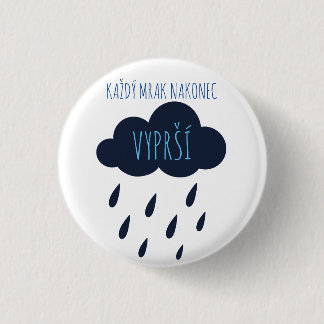 Každý mrak nakonec vyprší 1 inch round button