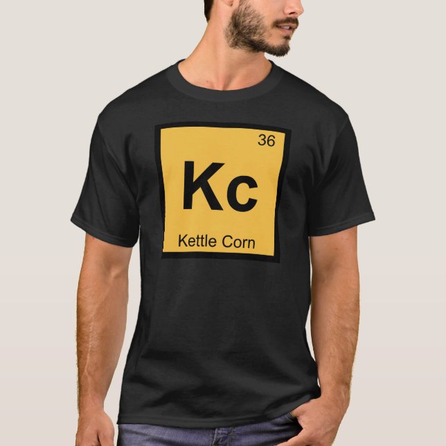 Kc - Kettle Corn Chemistry Periodic Table Symbol T-Shirt (Front)