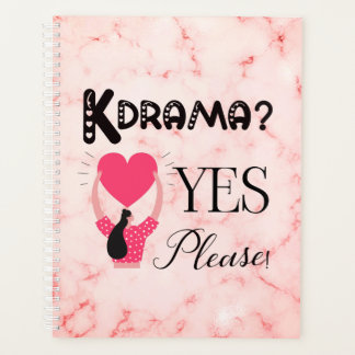 Kdrama? Yes Please! - Planner