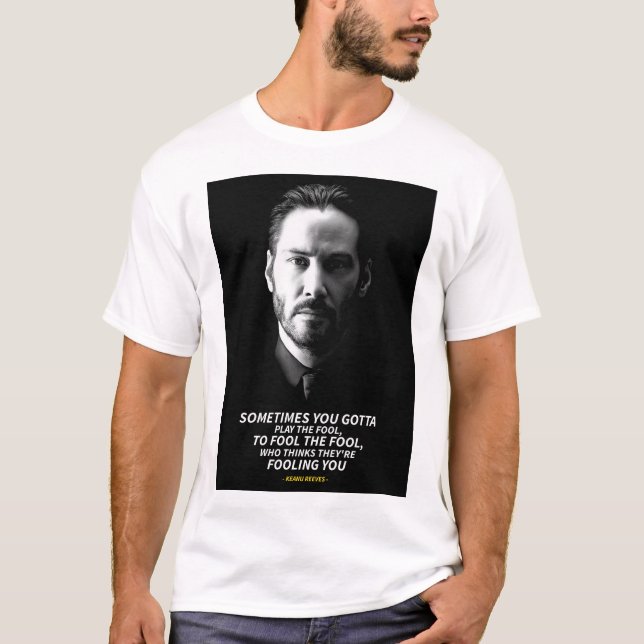 Keanu Reeves quotes T-Shirt (Front)