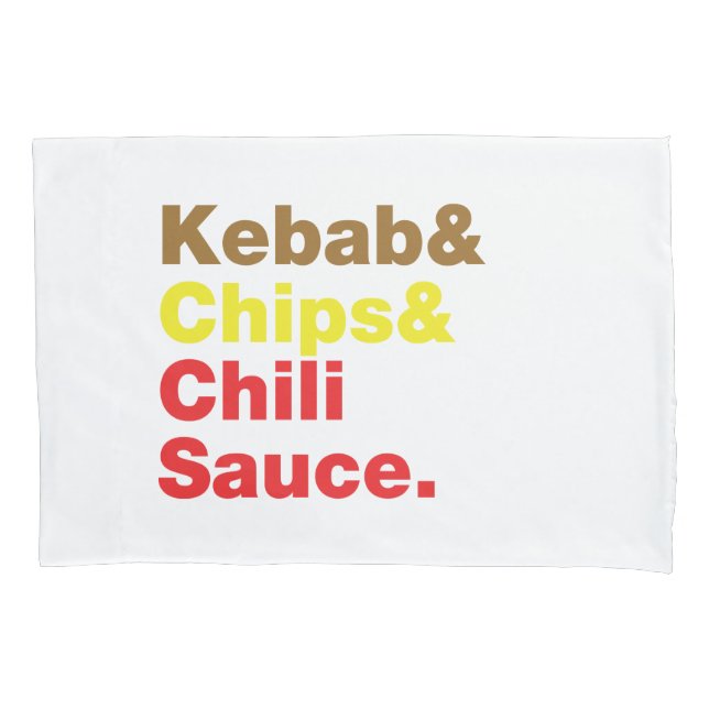 Kebab & Chips & Chili Sauce. Pillowcase (Front)