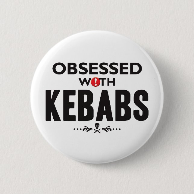 Kebabs Obsessed 2 Inch Round Button (Front)