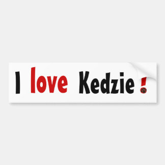 Kedzie, love, I, ! Bumper Sticker