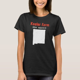 Keeler Farm Usa State America Travel New Mexican N T-Shirt
