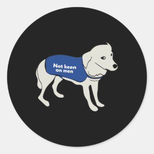 Keen On Men Dog Wearing A Warning Vest Jacket Classic Round Sticker