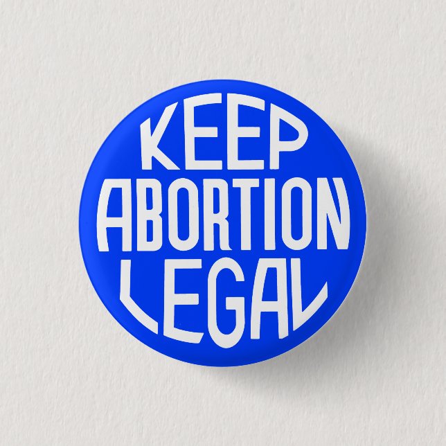 Keep Abortion Legal 1 Inch Round Button (Front)