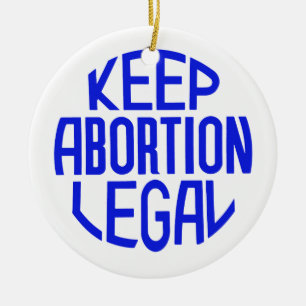 Keep Abortion Legal Ceramic Ornament