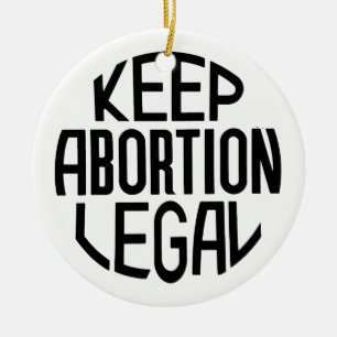 Keep Abortion Legal Ceramic Ornament
