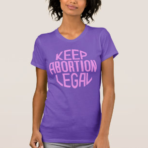 Keep Abortion Legal T-Shirt