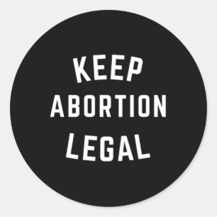 Keep Abortion Legal White Block Letters Classic Round Sticker