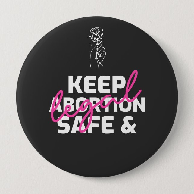 Keep Abortion Safe And Legal 4 Inch Round Button (Front)