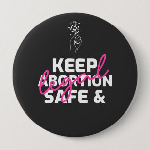 Keep Abortion Safe And Legal 4 Inch Round Button