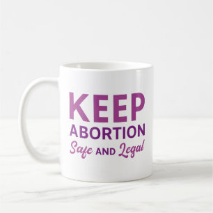Keep Abortion Safe And Legal Coffee Mug