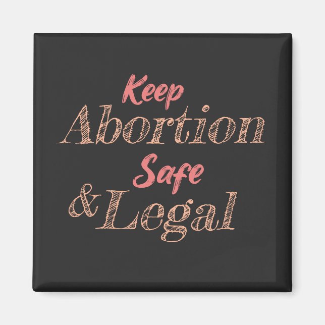 keep abortion safe and legal magnet (Front)