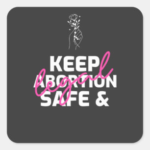 Keep Abortion Safe And Legal   Square Sticker