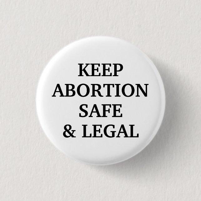 Keep abortion safe and legal white black simple 1 inch round button (Front)
