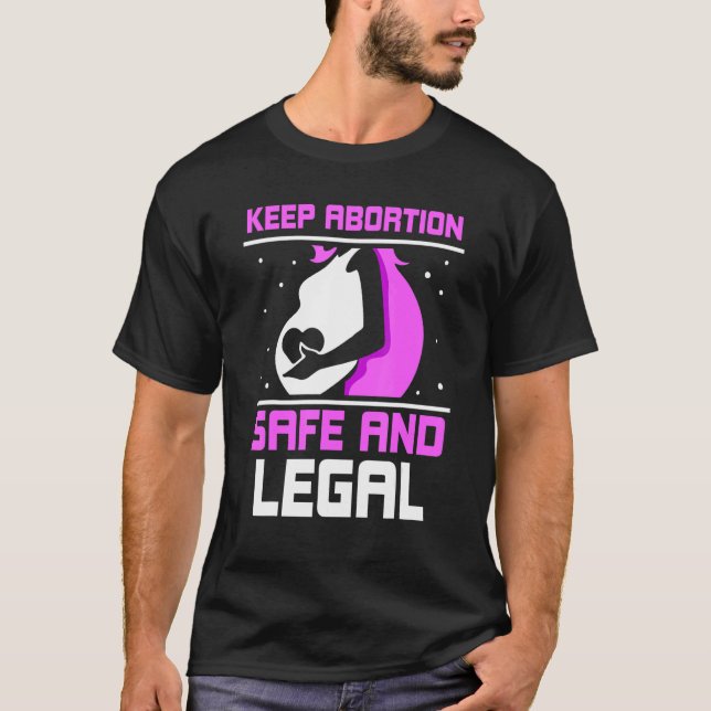 Keep abortion safe and legals  Pro Abortion 1 T-Shirt (Front)