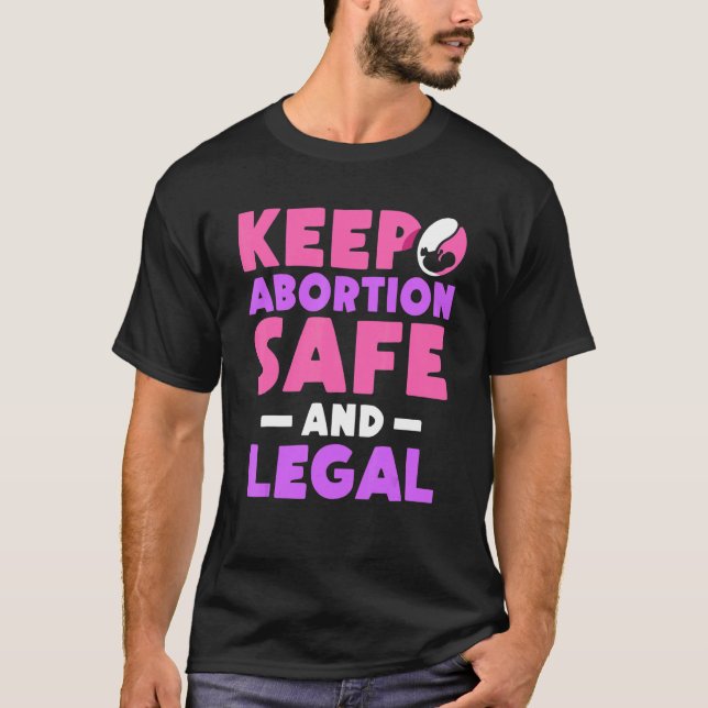 Keep abortion safe and legals  Pro Abortion 2 T-Shirt (Front)